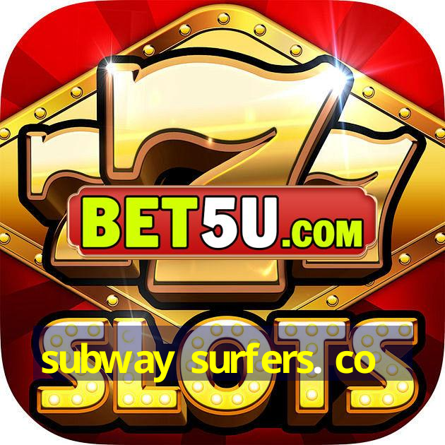 subway surfers. co